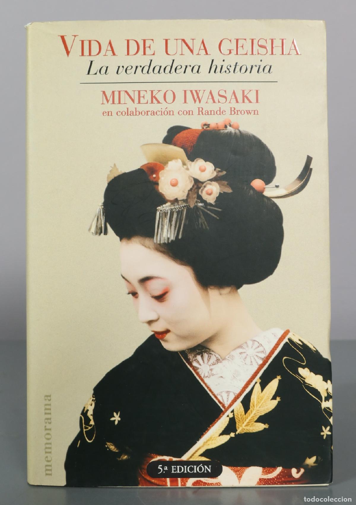 Libros de segunda mano: Vida de una geisha - La verdadera historia - Mineko Iwasaki, Rande Brown - Memorama