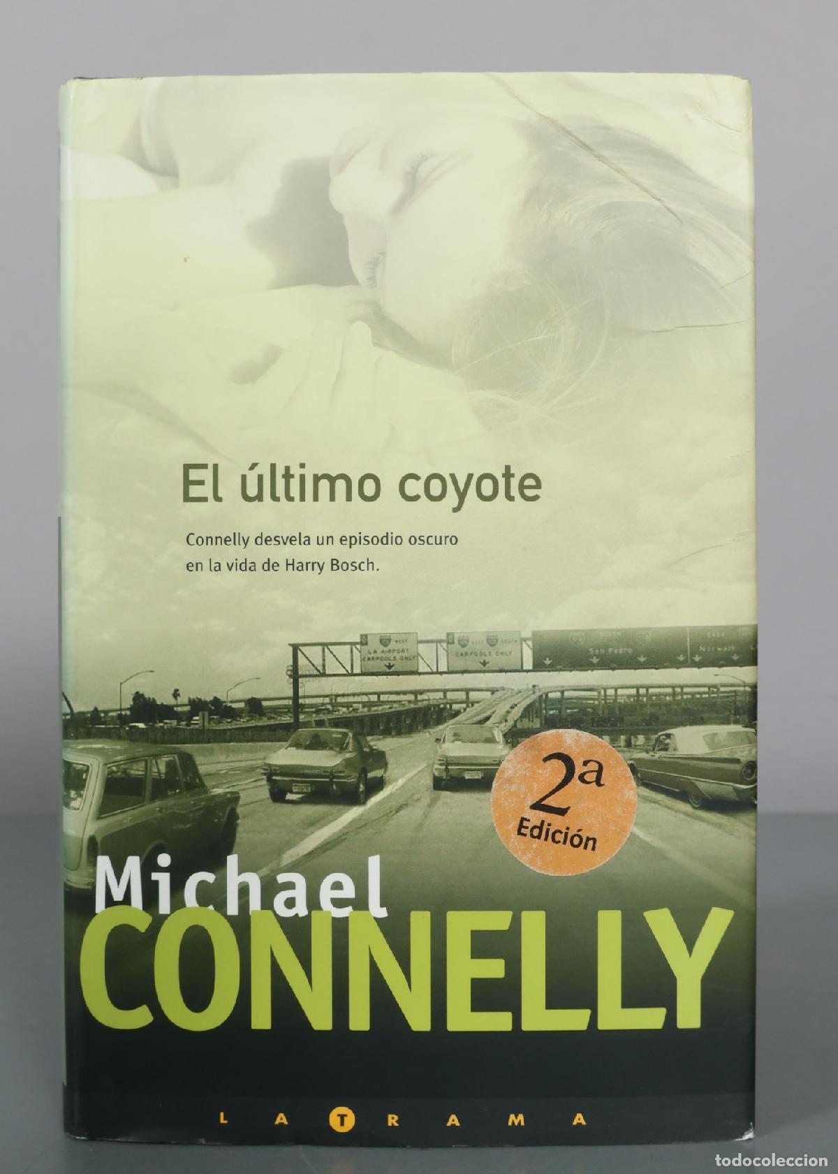 Libros de segunda mano: El &uacute;ltimo coyote - Michael Connelly - 2a Edici&oacute;n - La Trama