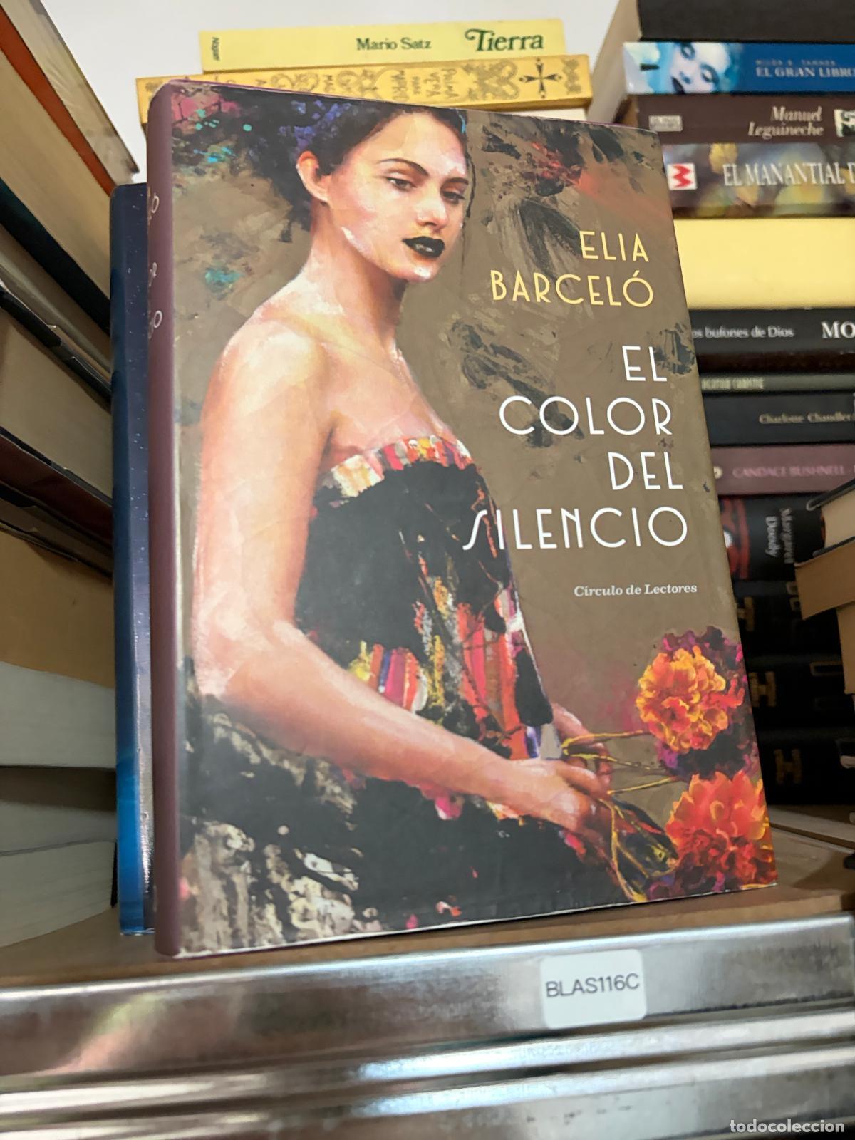 Libros de segunda mano: BLAS116C - Elia Barcel&oacute; - El color del silencio - C&iacute;rculo de Lectores