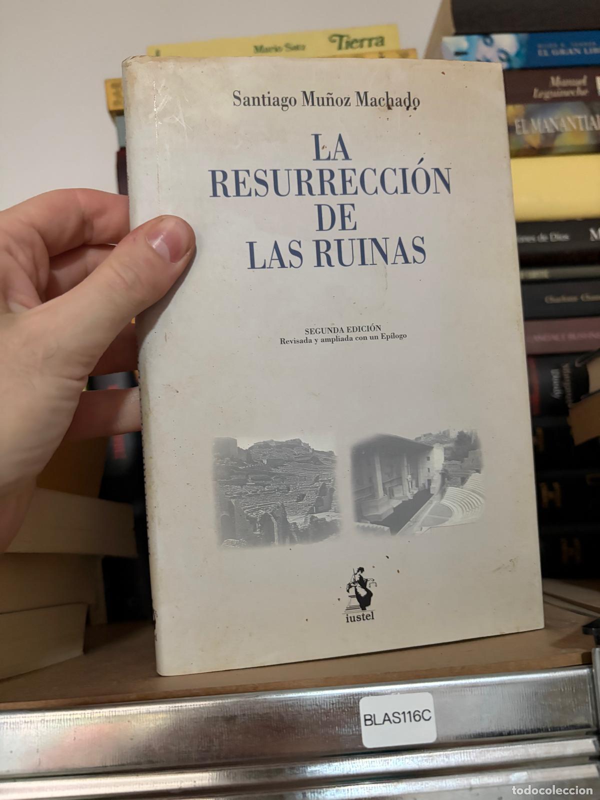 Libros de segunda mano: BLAS116C - Santiago Mu&ntilde;oz Machado - La resurrecci&oacute;n de las ruinas - Iustel