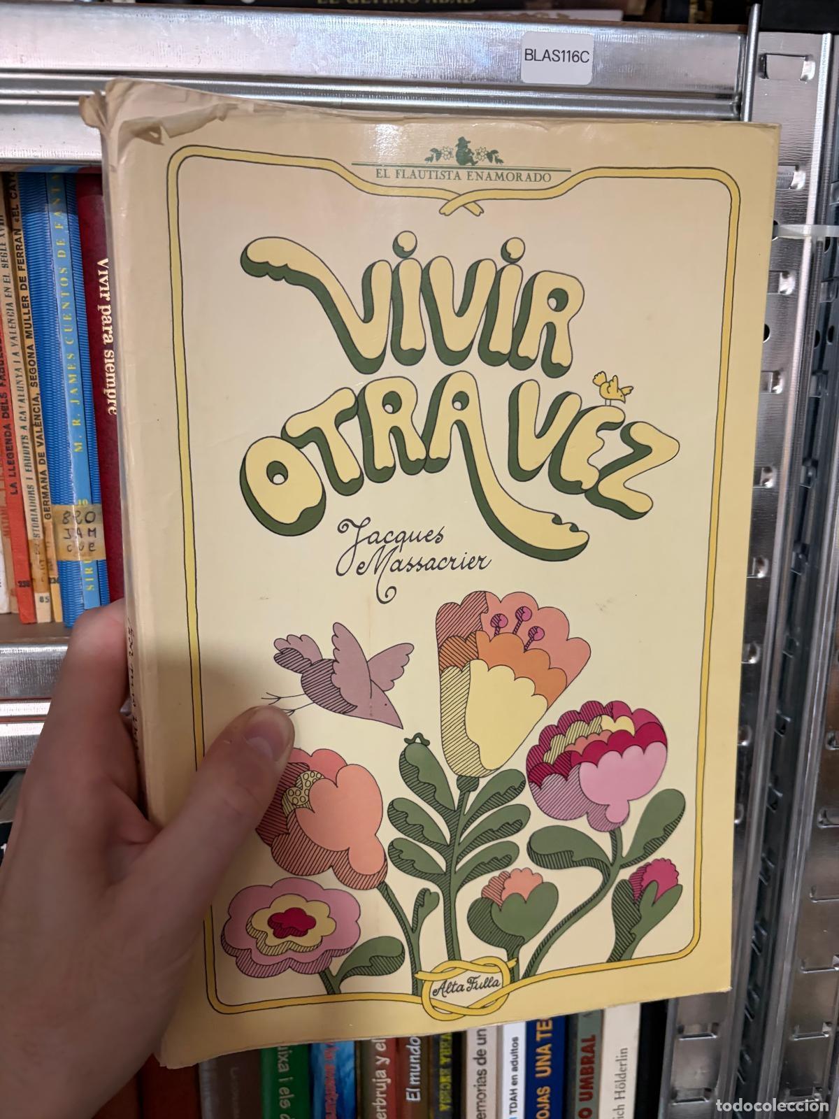 Libros de segunda mano: BLAS116C - Jacques Moussazier - Vivir otra vez - Altafulla