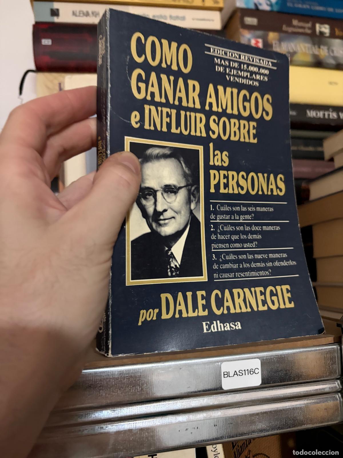 Libros de segunda mano: BLAS116C - Dale Carnegie - C&oacute;mo ganar amigos e influir sobre las personas - Edhasa