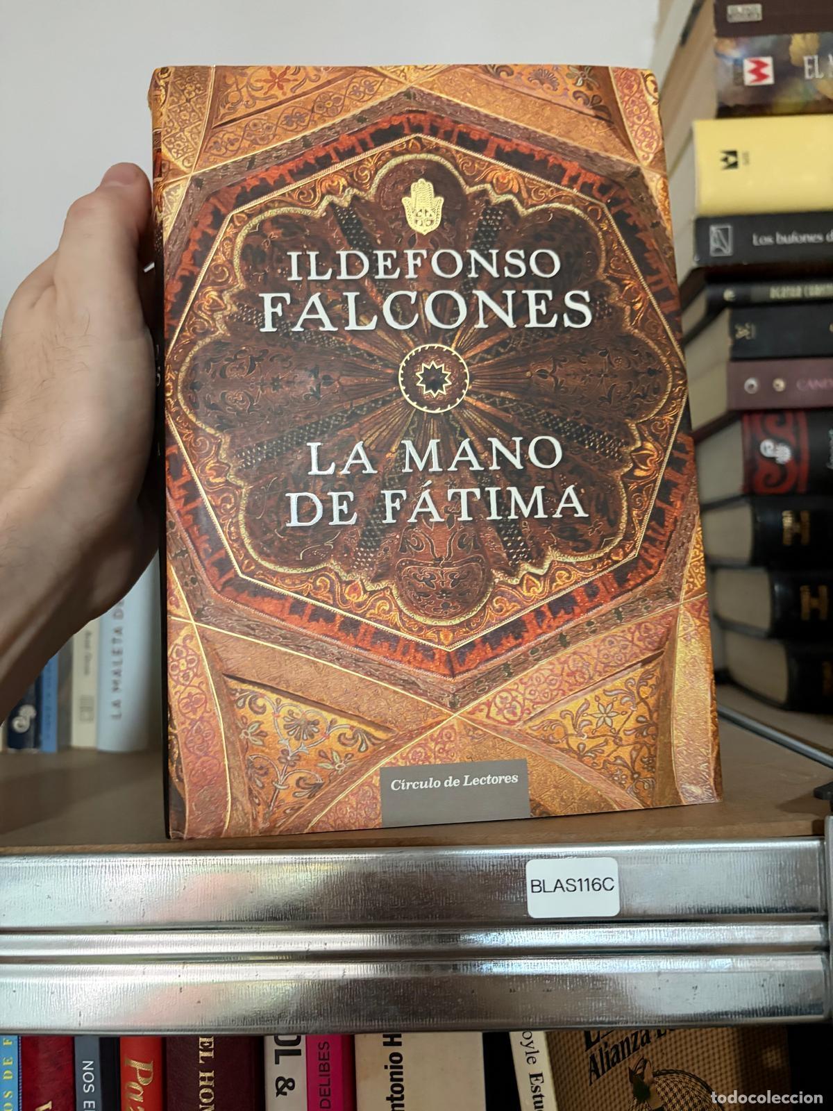 Libros de segunda mano: BLAS116C - Ildefonso Falcones - La mano de F&aacute;tima - C&iacute;rculo de Lectores