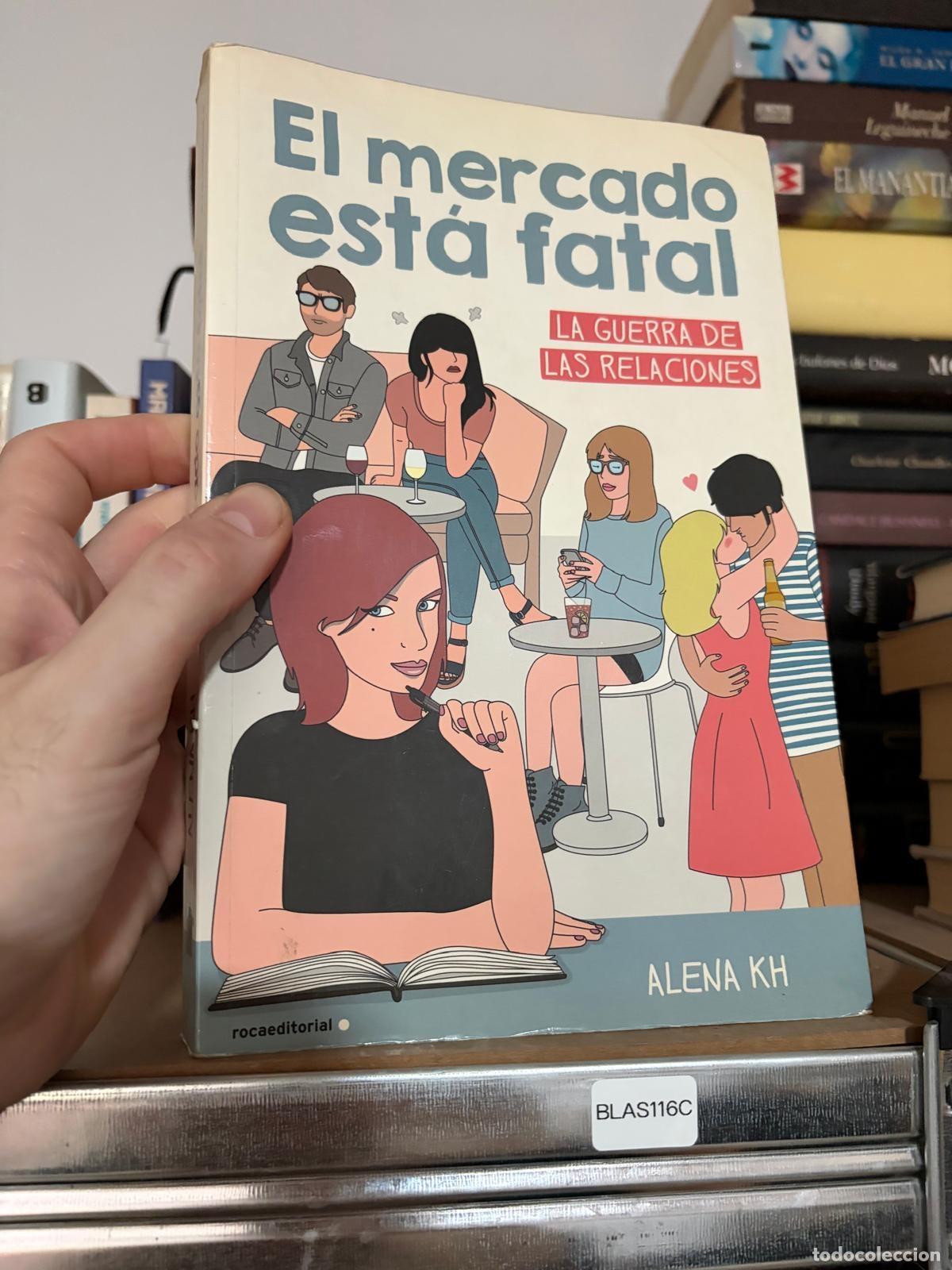 Libros de segunda mano: BLAS116C - Alena KH - El mercado est&aacute; fatal. La guerra de las relaciones - Roca Editorial