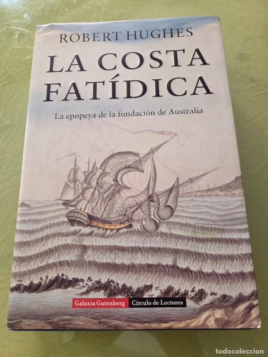 Libros de segunda mano: La Costa Fat&iacute;dica. Robert Hugues.