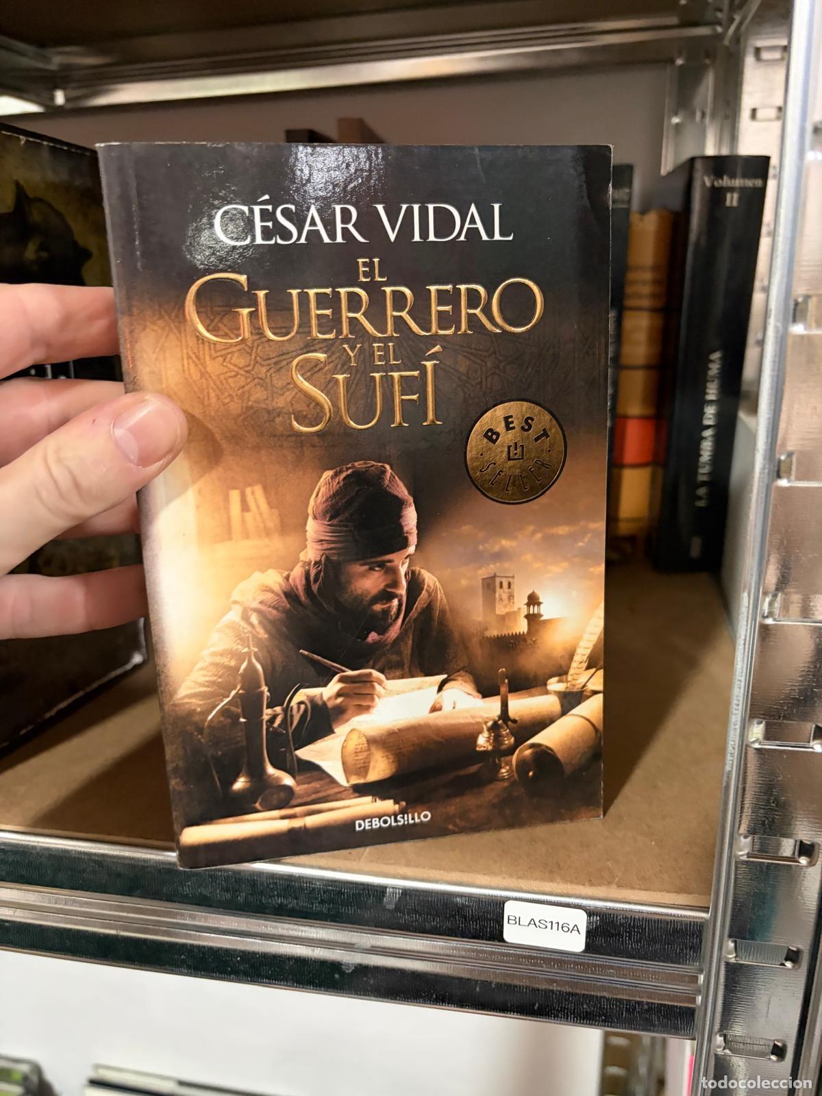 Libros de segunda mano: BLAS116A C&eacute;sar Vidal El guerrero y el suf&iacute; DeBolsillo