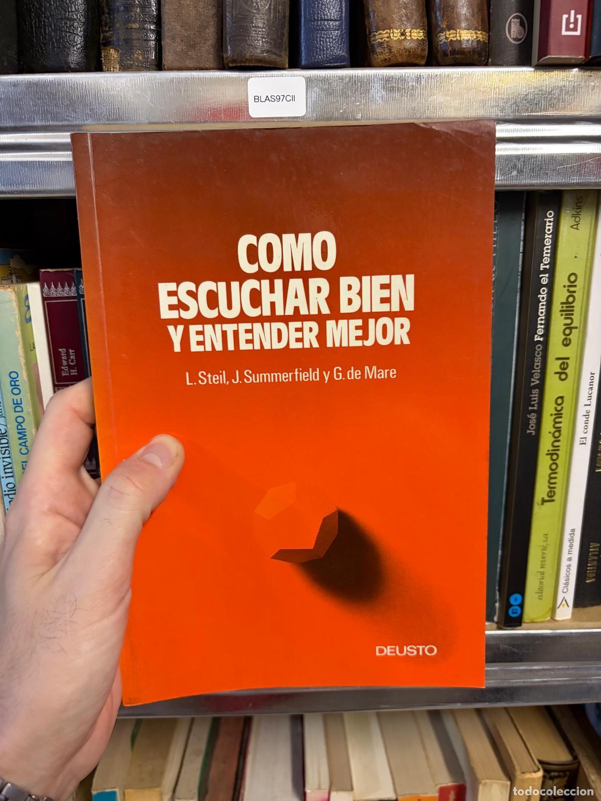 Libros de segunda mano: BLAS97CII L. Steil, J. Summerfield y G. de Mare C&oacute;mo escuchar bien y entender mejor Deusto