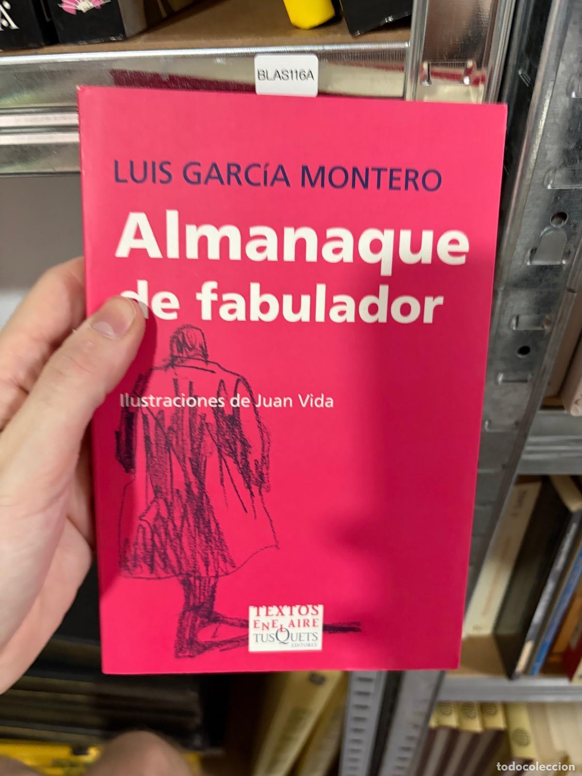 Libros de segunda mano: BLAS116A Luis Garc&iacute;a Montero Almanaque de fabulador Tusquets