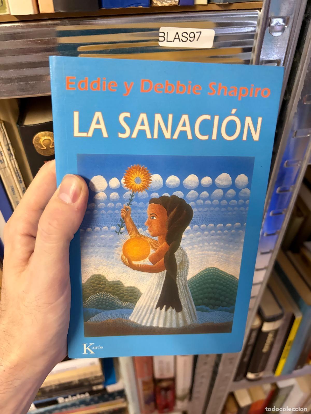 Gebrauchte B&uuml;cher: BLAS97 - Eddie Shapiro y Debbie Shapiro - La sanaci&oacute;n - Kair&oacute;s
