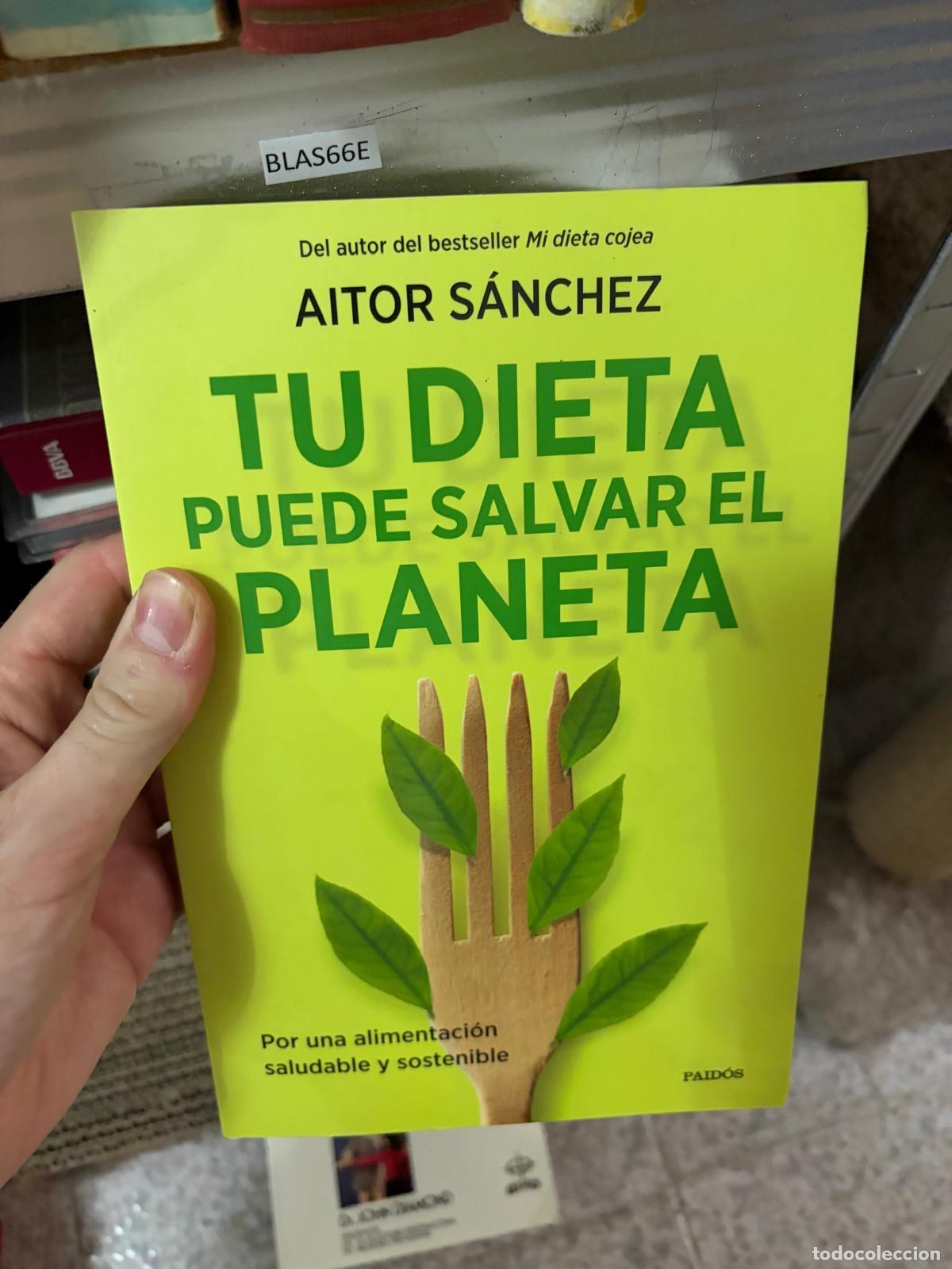 Libri di seconda mano: BLAS66E - Aitor S&aacute;nchez - Tu dieta puede salvar el planeta - Paid&oacute;s