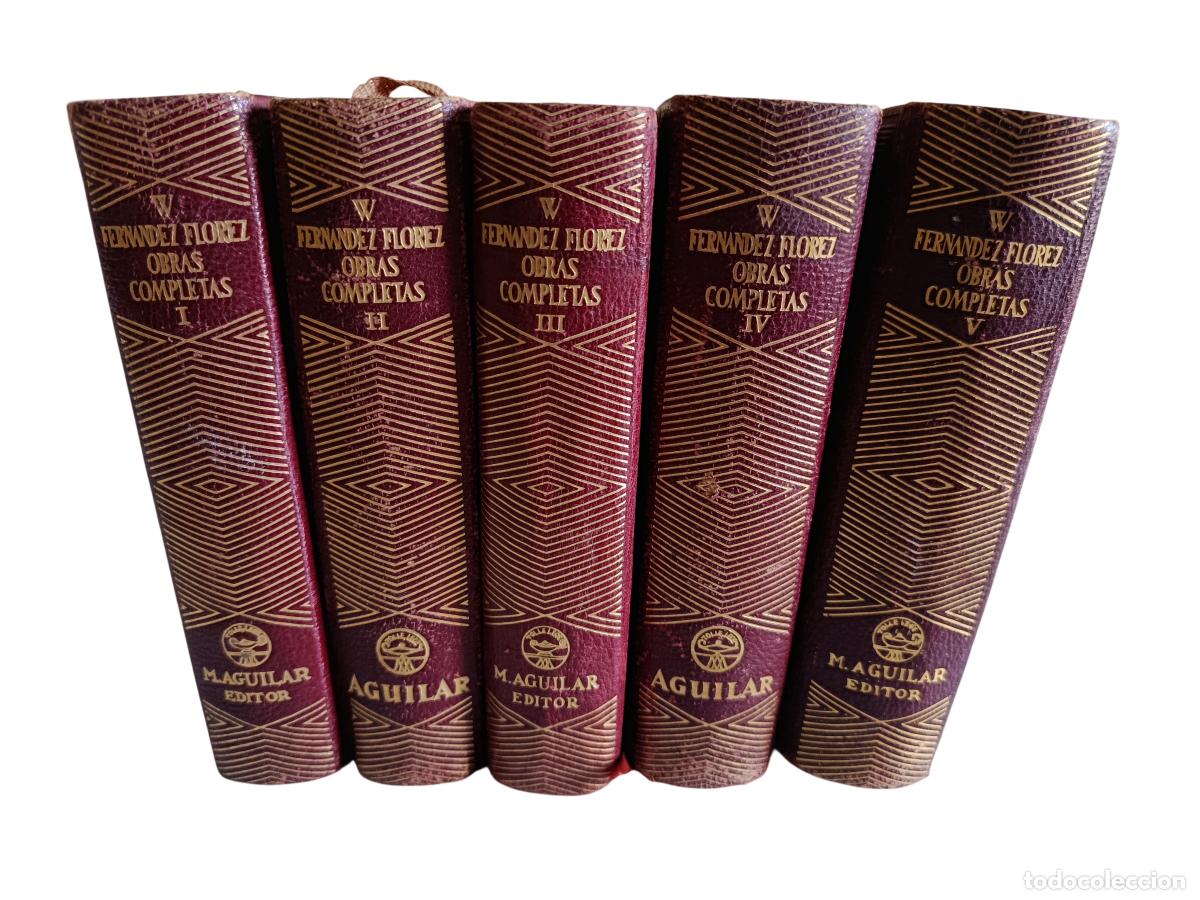 Libros de segunda mano: WENCESLAO FERN&Aacute;NDEZ F&Oacute;REZ. OBRAS COMPLETAS. TOMOS I A V. EDITORIAL AGUILAR JOYA. 1946-47.