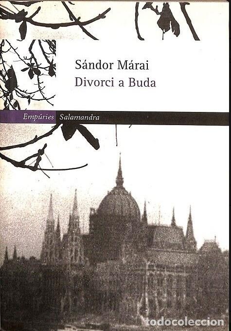 Libros de segunda mano: Divorci a Buda - S&aacute;ndor M&aacute;rai - Editorial Emp&uacute;ries - Narrativa