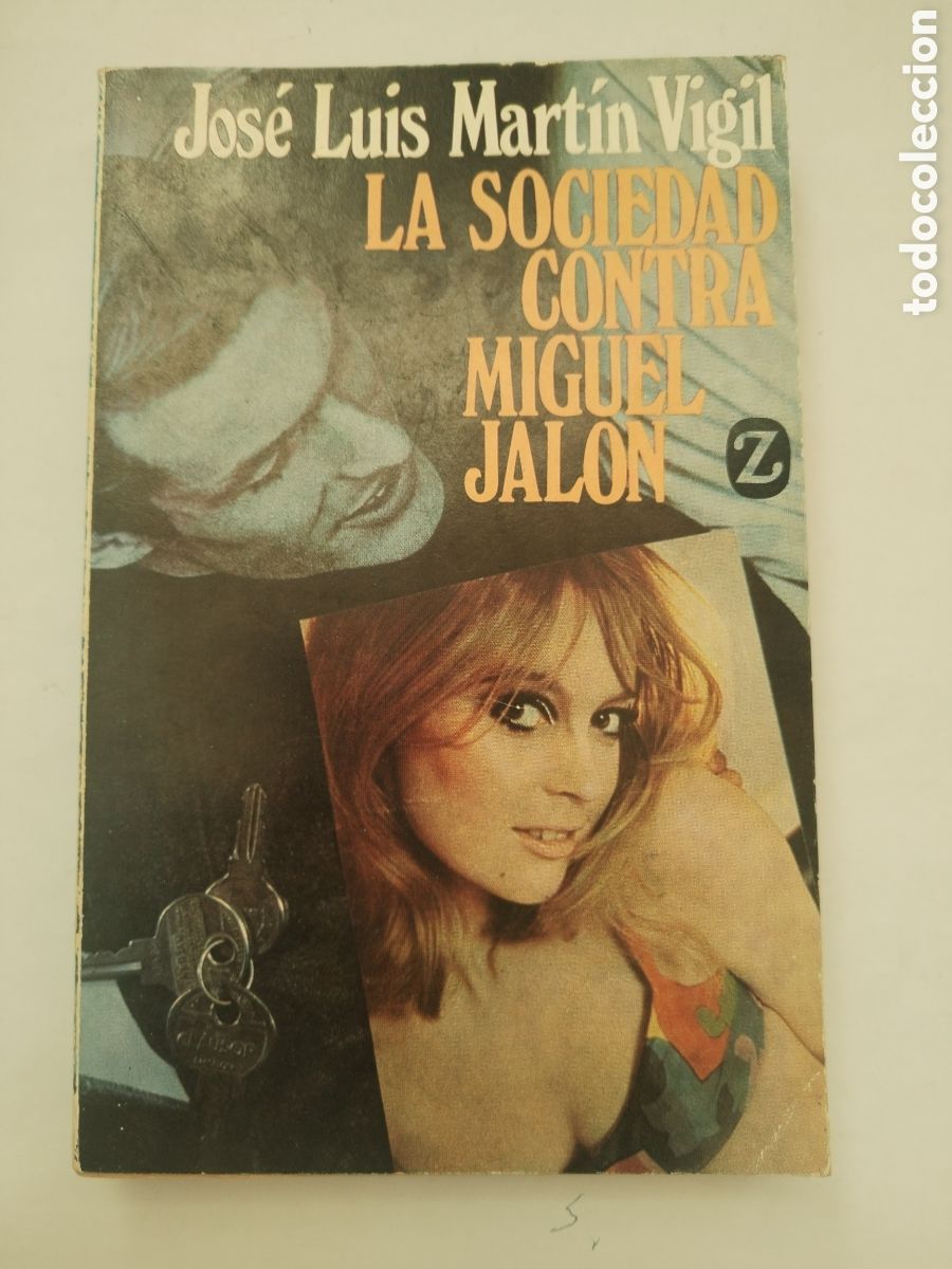 Libros de segunda mano: LA SOCIEDAD CONTRA MIGUEL JALON/JOS&Eacute; LU&Iacute;S MART&Iacute;N VIGIL