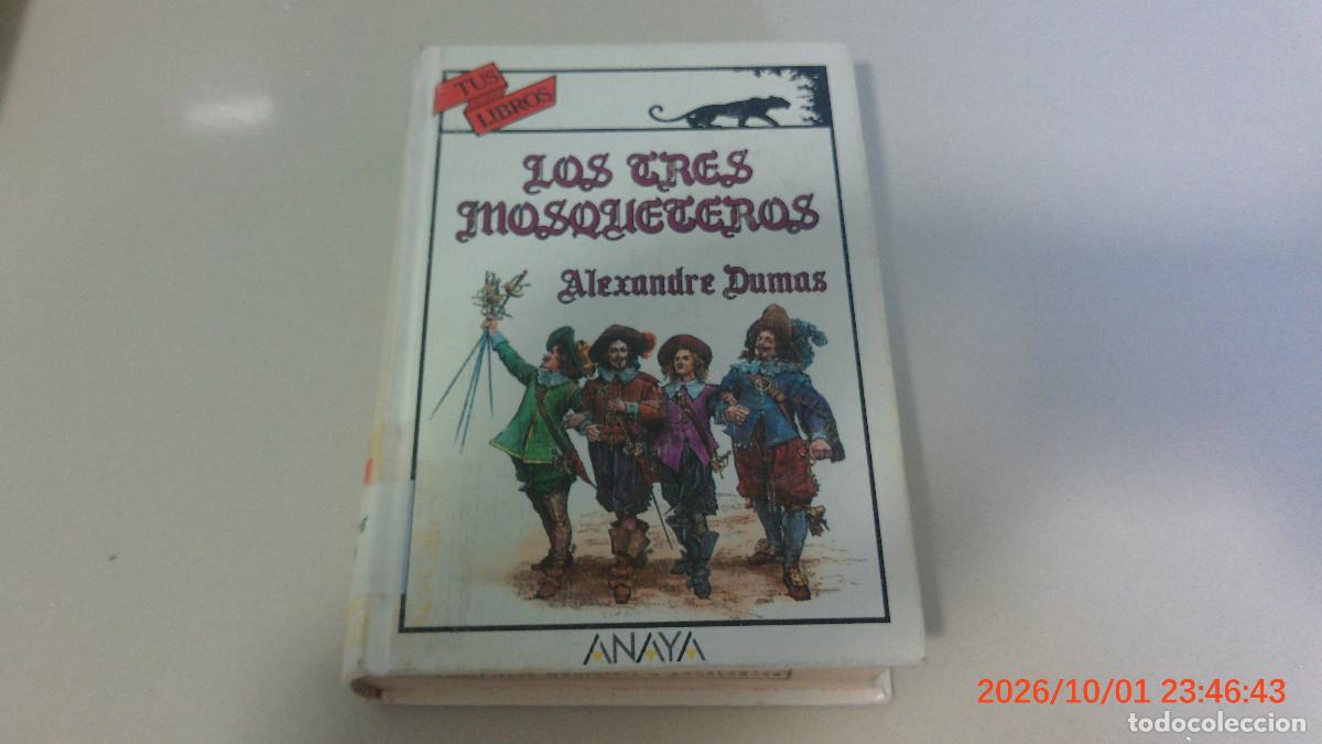 Libros de segunda mano: LOS TRES MOSQUETEROS. ALEXANDRE DUMAS. TUS LIBRO AVENTURAS. N&ordm; 87. ANAYA. 1989. 1&ordf; EDICION.