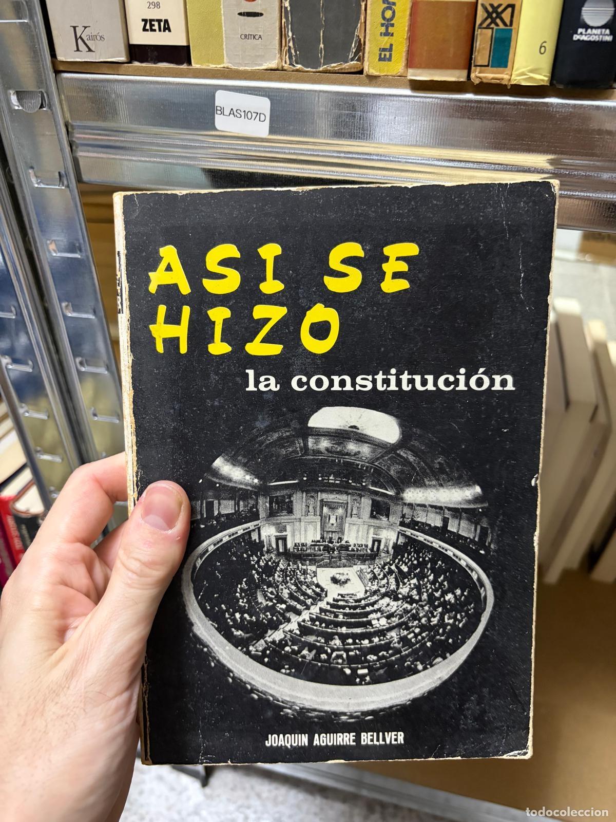 Livros em segunda m&atilde;o: BLAS107D - Joaqu&iacute;n Aguirre Bellver - As&iacute; se hizo la Constituci&oacute;n - -