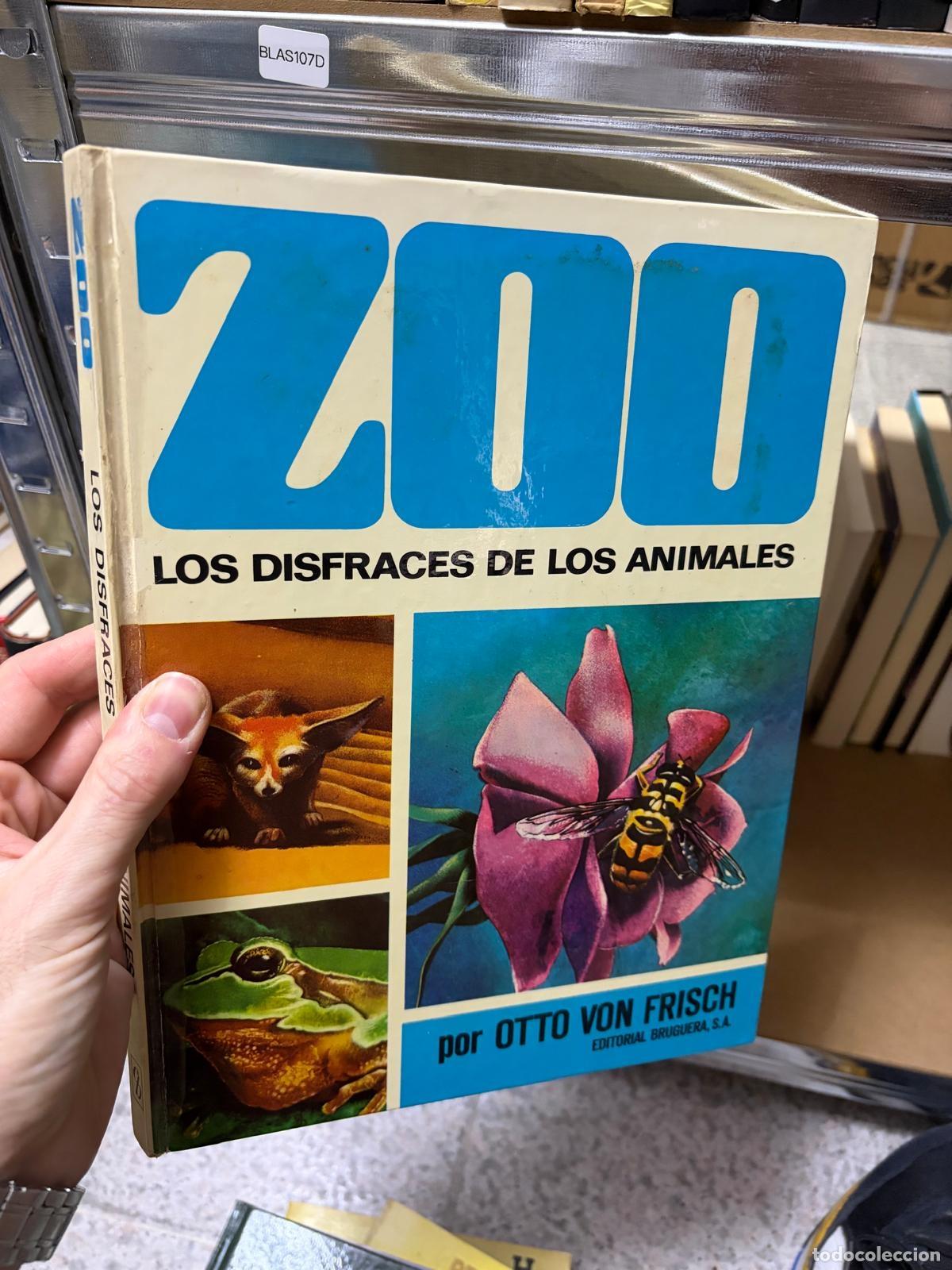Libros de segunda mano: BLAS107D - Otto von Frisch - Zoo. Los disfraces de los animales - Editorial Bruguera, S.A.