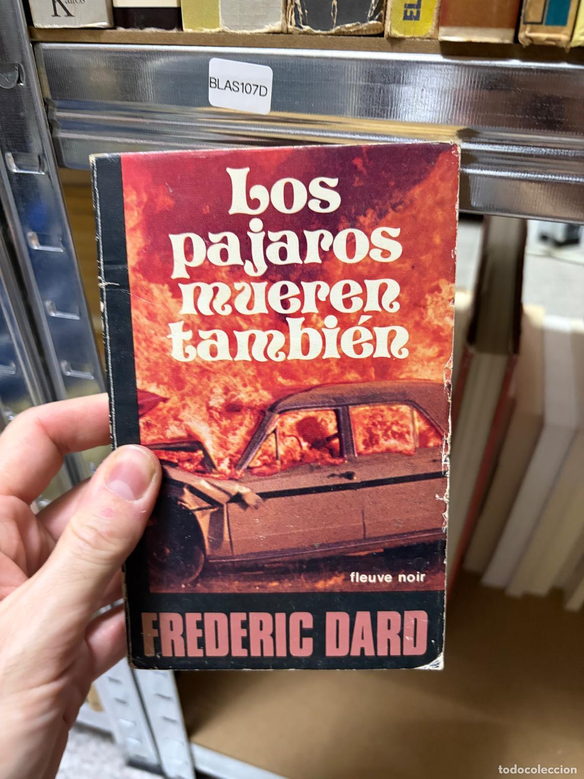 Libros de segunda mano: BLAS107D - Fr&eacute;d&eacute;ric Dard - Los p&aacute;jaros tambi&eacute;n mueren - Fleuve Noir