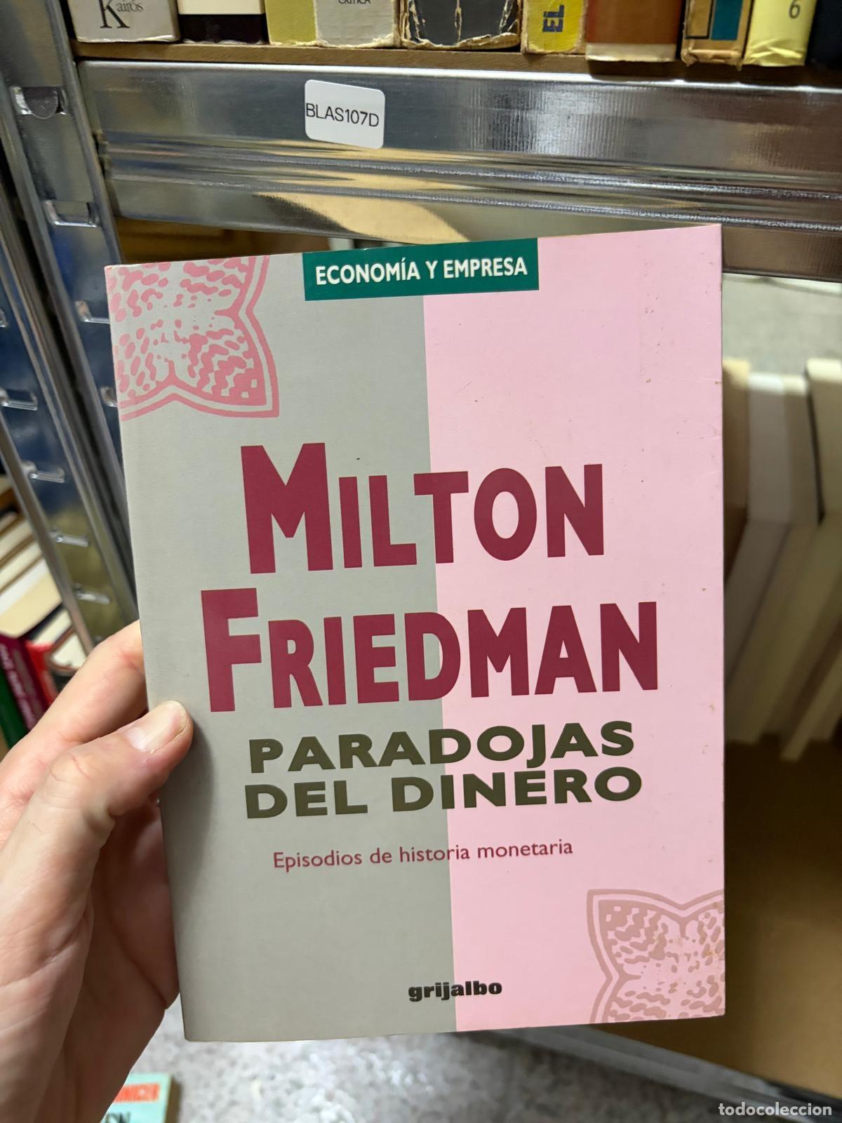 Libros de segunda mano: BLAS107D - Milton Friedman - Paradojas del dinero - Grijalbo - Econom&iacute;a y Empresa