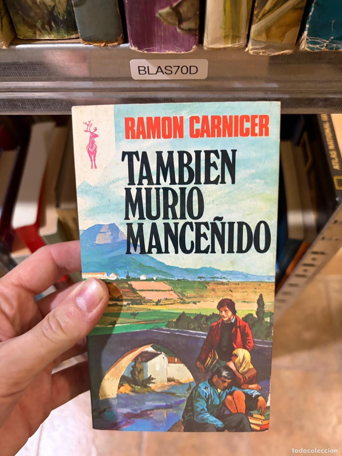Libros de segunda mano: BLAS107D - Ram&oacute;n Carnicer - Tambi&eacute;n muri&oacute; Mance&ntilde;ido - -