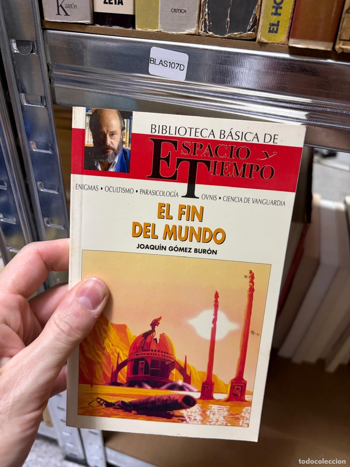 Libros de segunda mano: BLAS107D - Joaqu&iacute;n G&oacute;mez Bur&oacute;n - El fin del mundo - Espacio y Tiempo