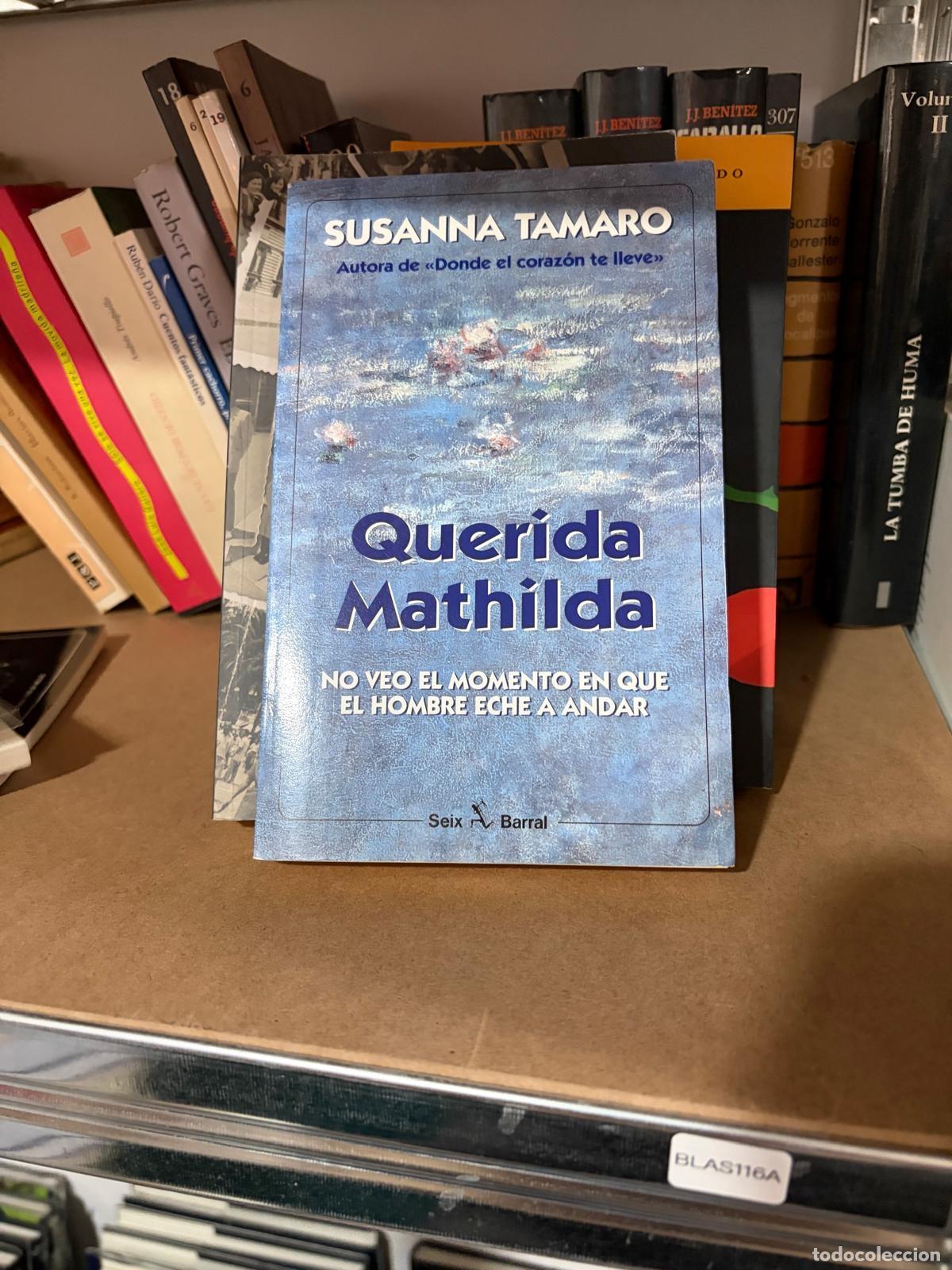Libros de segunda mano: BLAS116A - Susanna Tamaro - Querida Mathilda - Seix Barral