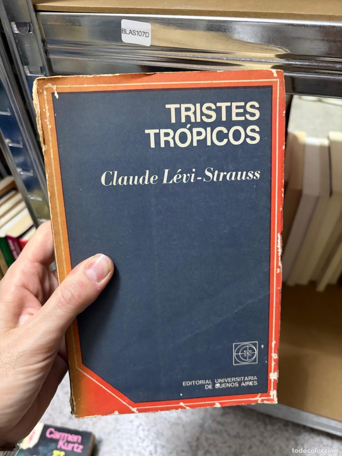 Libros de segunda mano: BLAS107D - Claude L&eacute;vi-Strauss - Tristes tr&oacute;picos - Editorial Universitaria de Buenos Aires