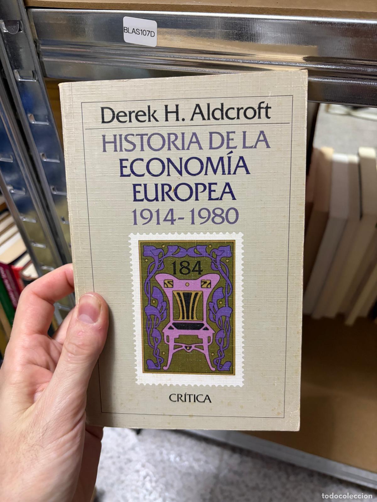Libros de segunda mano: BLAS107D - Derek H. Aldcroft - Historia de la econom&iacute;a europea 1914-1980 - Cr&iacute;tica