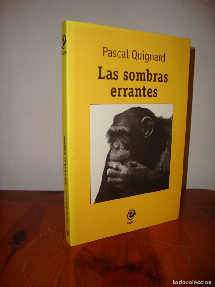 Gebrauchte B&uuml;cher: LAS SOMBRAS ERRANTES (ELIPSIS EDITORIAL) - PASCAL QUIGNARD