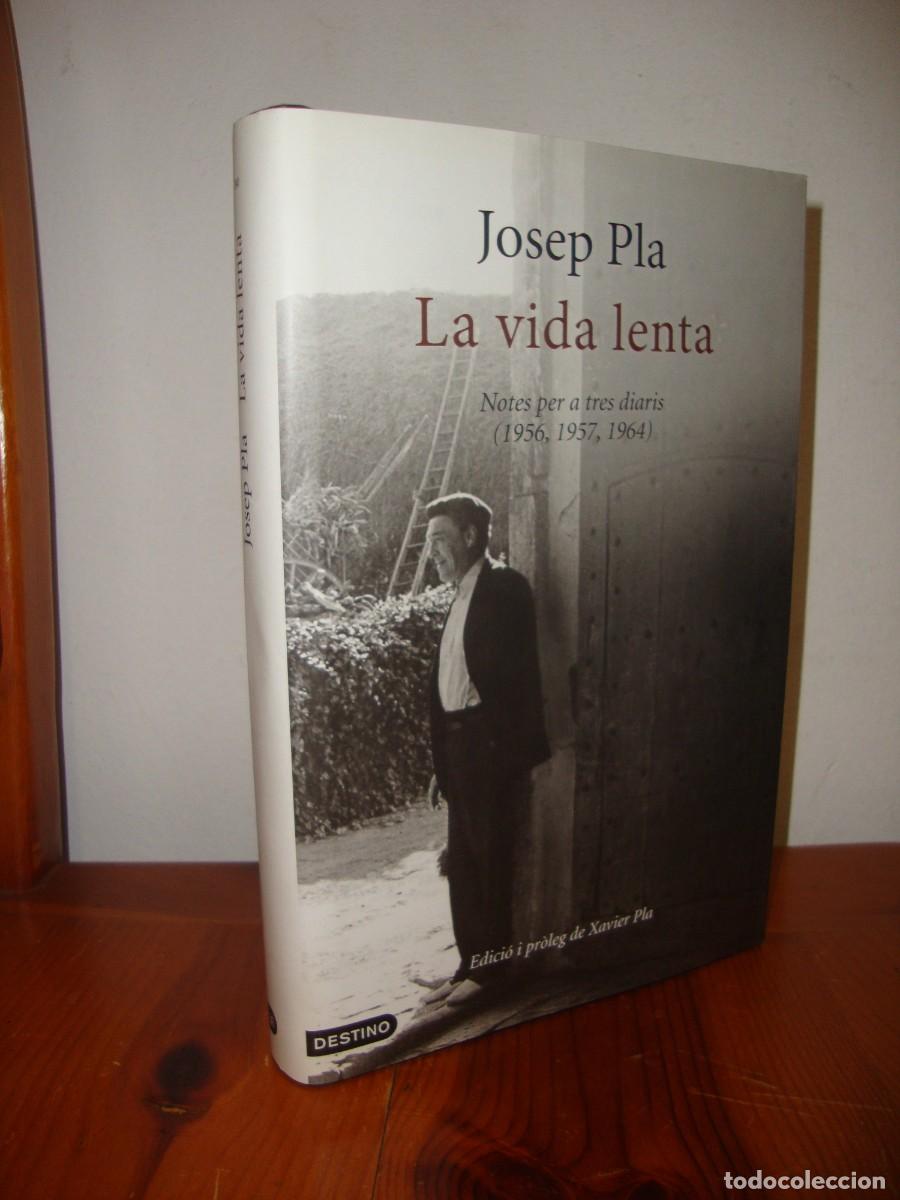 Libri di seconda mano: LA VIDA LENTA. NOTES PER A TRES DIARIS (1956, 1957, 1964) (DESTINO) - JOSEP PLA / EDICIO I PROLEG DE