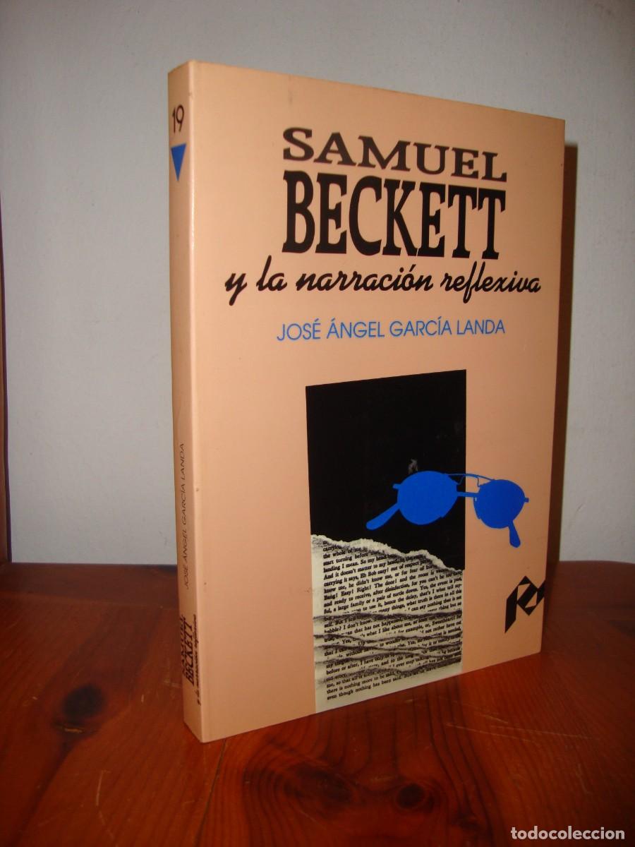 Second hand books: SAMUEL BECKETT Y LA NARRACION REFLEXIVA (PRENSAS DE LA UNIVERSIDAD DE ZARAGOZA) - JOSE ANGEL GARCIA