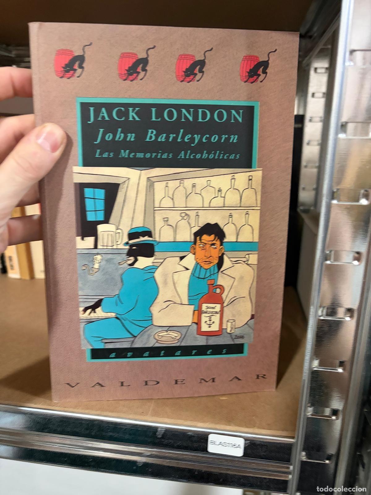 Libros de segunda mano: BLAS116A - Jack London - John Barleycorn. Las memorias alcoh&oacute;licas - Valdemar