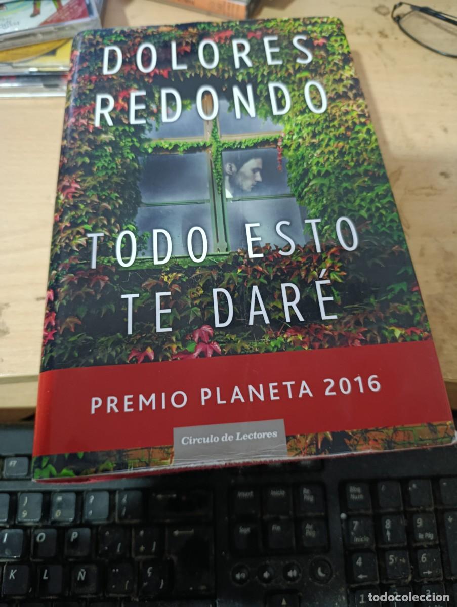 Libros de segunda mano: TODO ESTO TE DARE DOLORES REDONDO. PREMIO PLANETA 2016. EST33B2