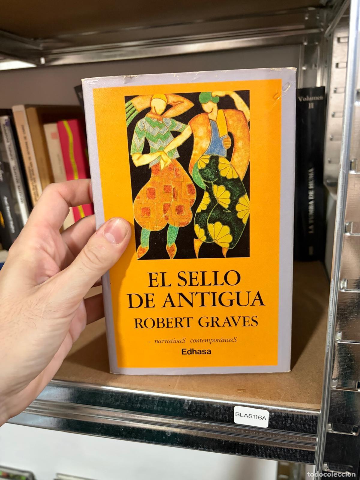 Libros de segunda mano: BLAS116A - Robert Graves - El sello de Antigua - Edhasa - Foto 1
