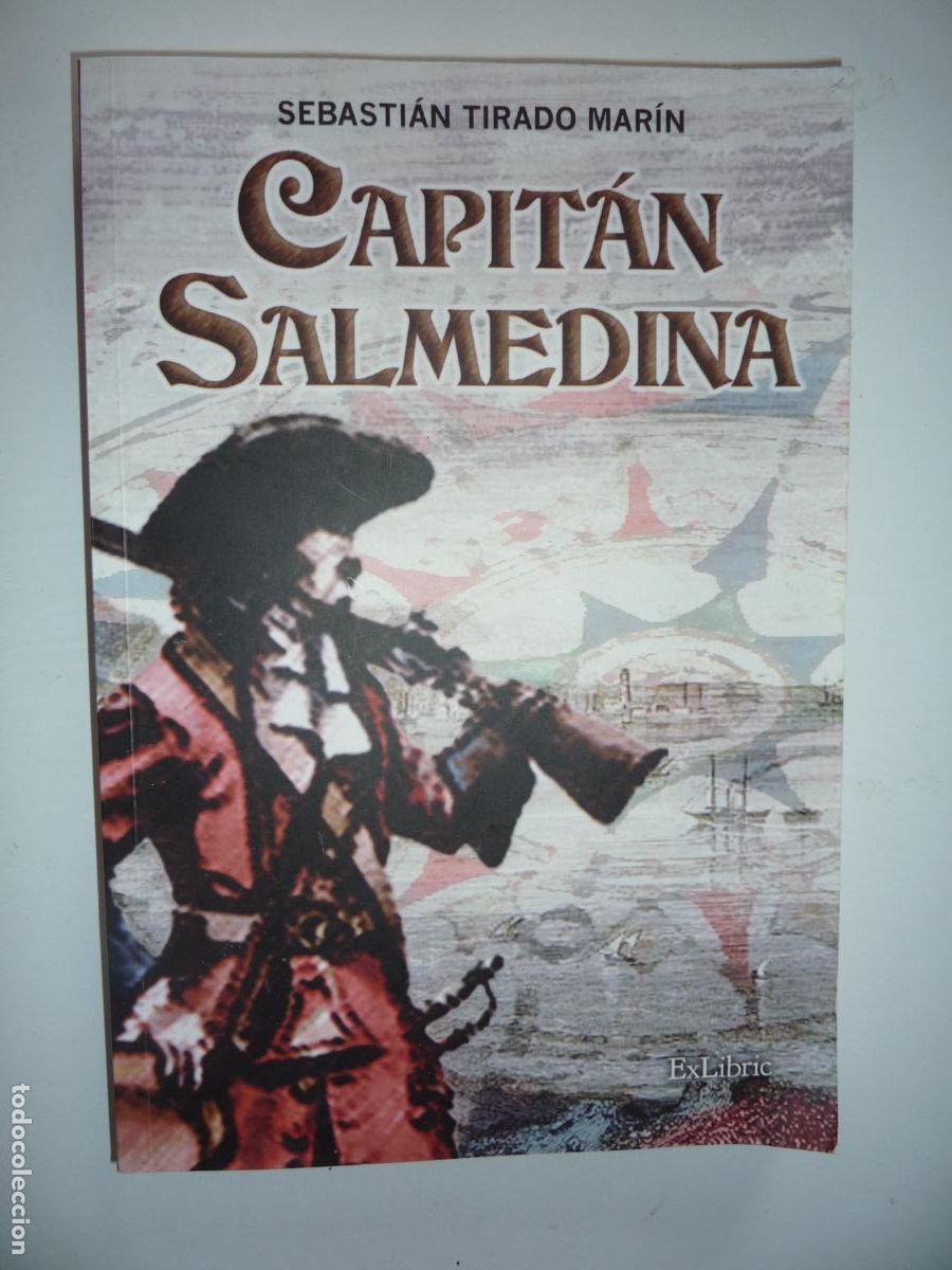 Libros de segunda mano: CAPITAN SALMEDINA - SEBATIAN TIRADO MARIN - EXLIBRIC ANTEQUERA 2021