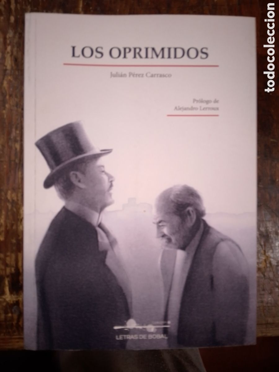 Libros de segunda mano: LOS OPRIMIDOS. PEREZ CARRASCO, JULIAN. LETRAS DE BOBAL. NOVA BERNIA. 2016.
