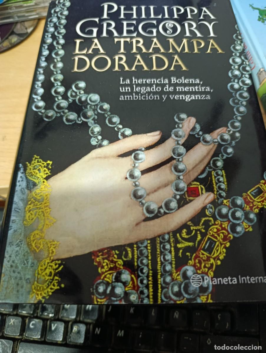 Libros de segunda mano: LA TRAMPA DORADA. PHILIPPA GREGORY. EST33B2