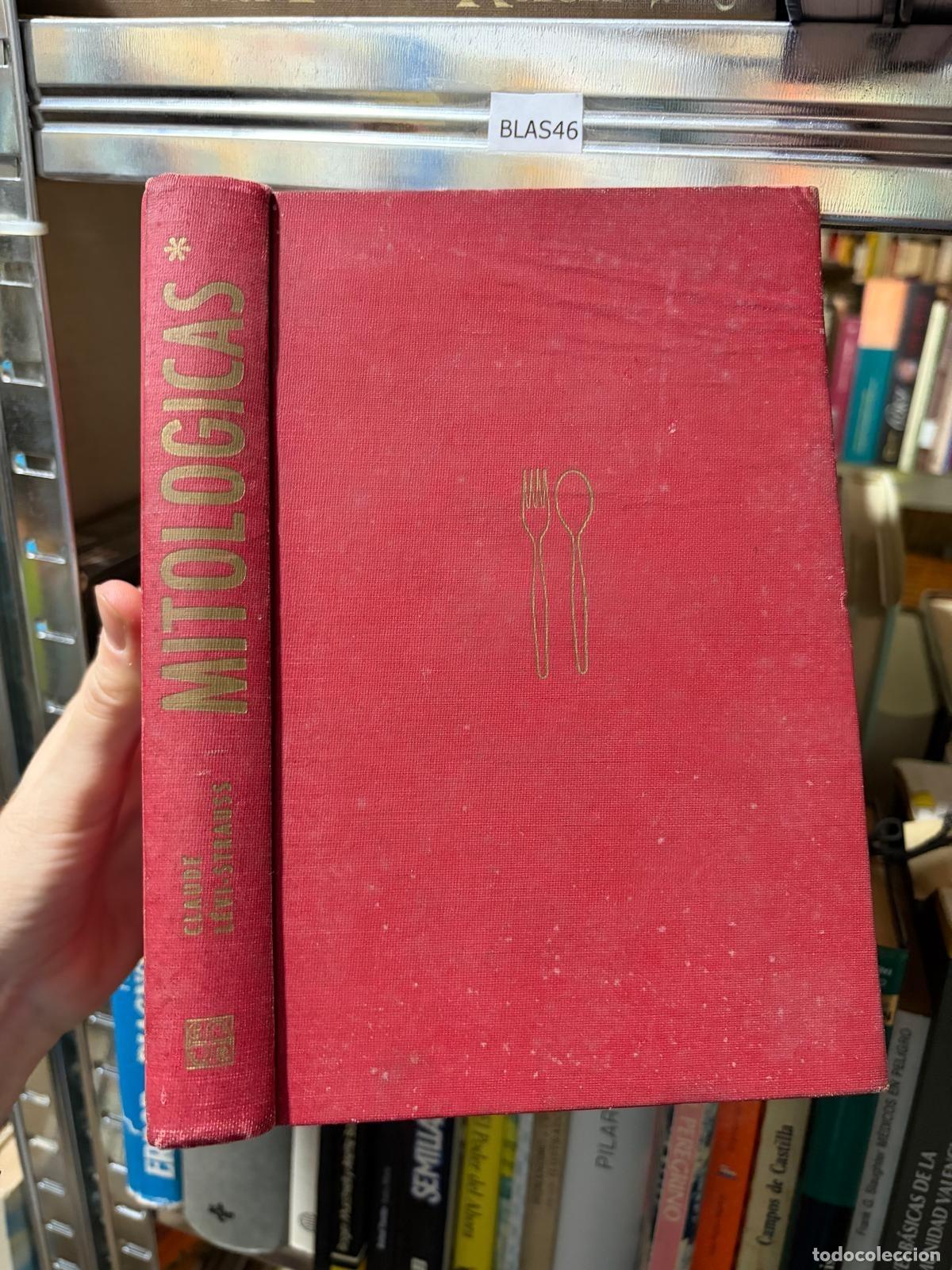 Second hand books: BLAS46 - Claude L&eacute;vi-Strauss - Mitol&oacute;gicas - Fondo de Cultura Econ&oacute;mica