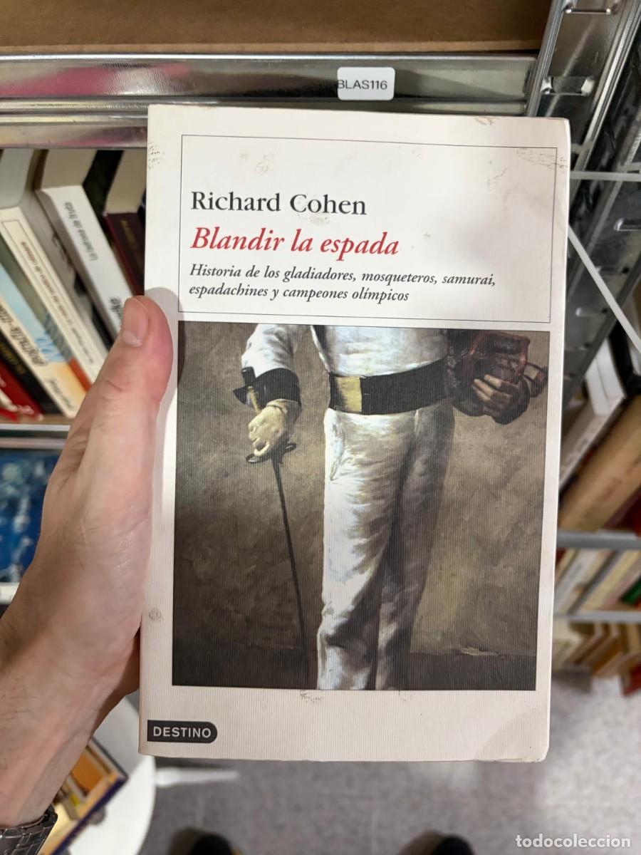 Libros de segunda mano: BLAS116 - Richard Cohen - Blandir la espada - Destino