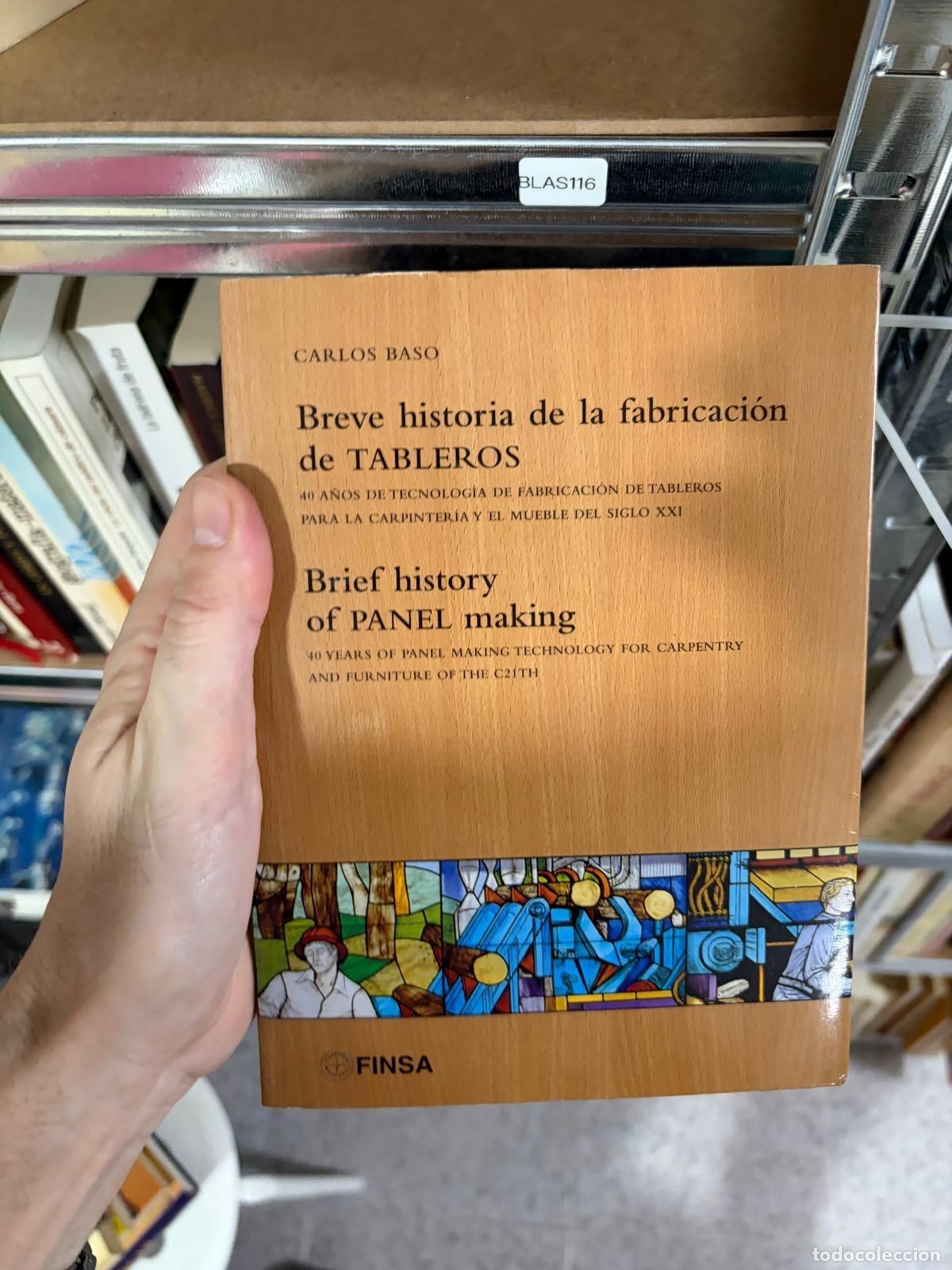 Libros de segunda mano: BLAS116 - Carlos Baso - Breve historia de la fabricaci&oacute;n de tableros - Finsa