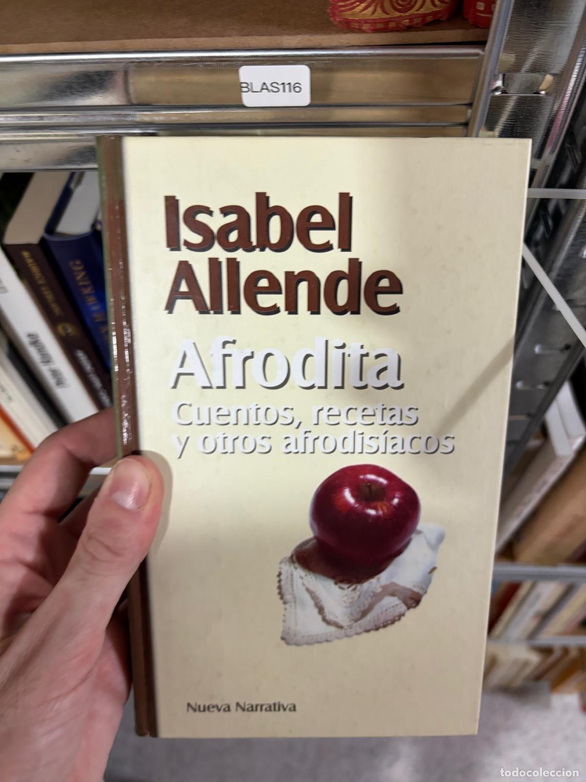 Libros de segunda mano: BLAS116 - Isabel Allende - Afrodita. Cuentos, recetas y otros afrodis&iacute;acos - Nueva Narrativa
