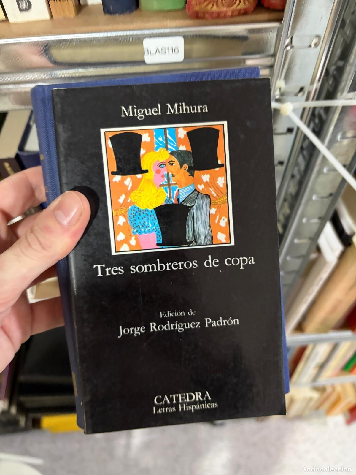 Libros de segunda mano: BLAS116 - Miguel Mihura - Tres sombreros de copa - C&aacute;tedra