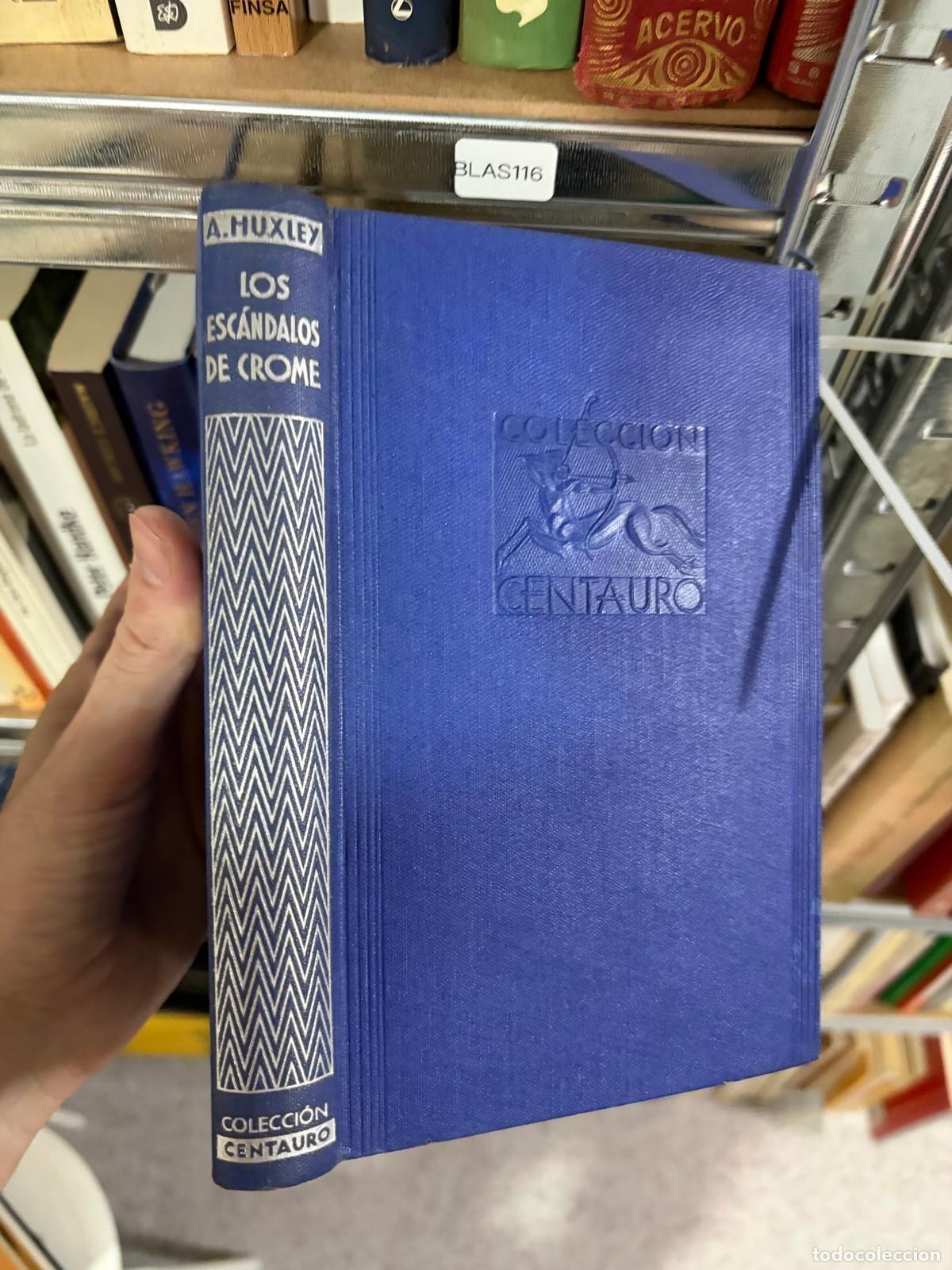 Libros de segunda mano: BLAS116 - Aldous Huxley - Los esc&aacute;ndalos de Crome - Colecci&oacute;n Centauro / Luis Miracle