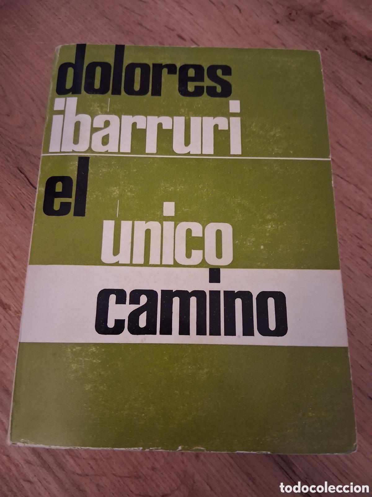 Libros de segunda mano: Dolores Ibarruri - El unico camino