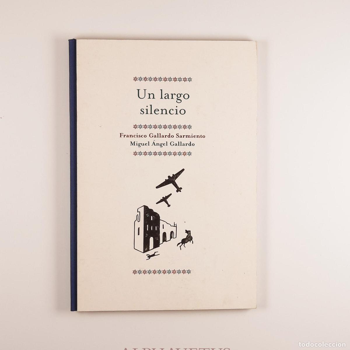 Libri di seconda mano: Un largo silencio - Gallardo, Miguel/Gallardo Sarmiento, Francisco
