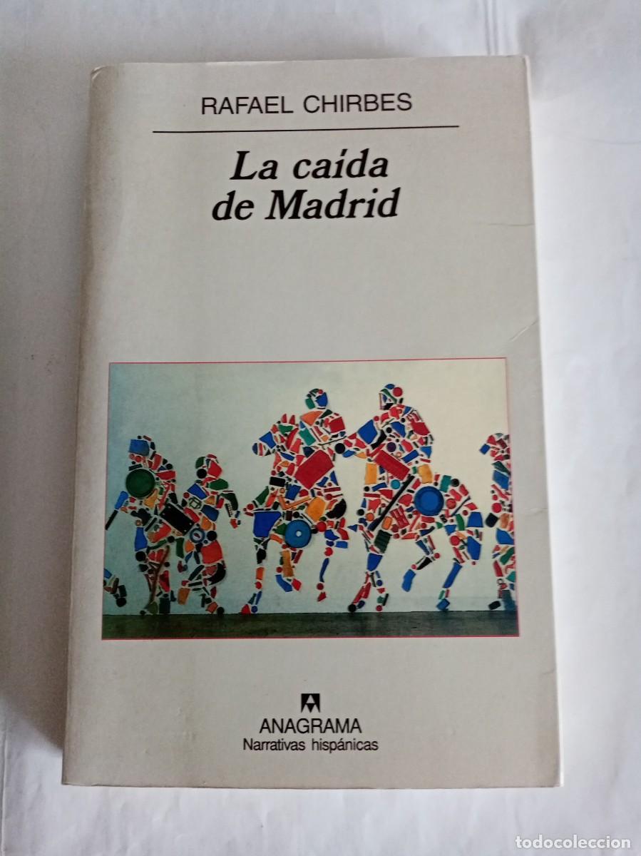 Libros de segunda mano: LA CAIDA DE MADRID . Rafael Chirbes ( ANAGRAMA )