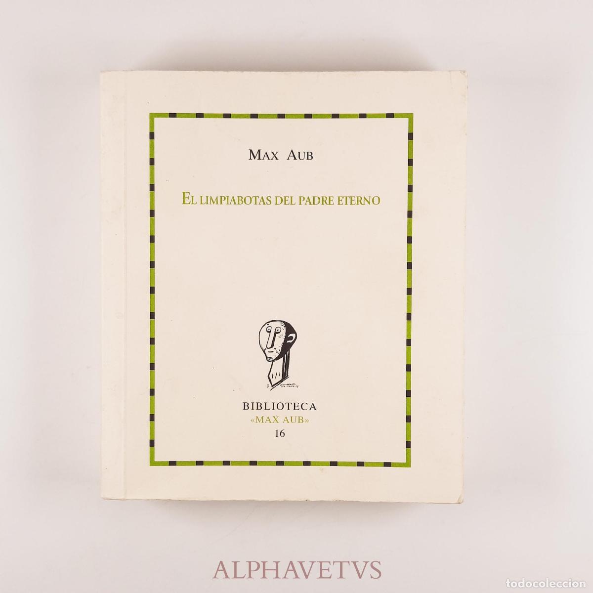 Libri di seconda mano: EL LIMPIABOTAS DEL PADRE ETERNO Y OTROS CUENTOS CIERTOS - Aub, Max