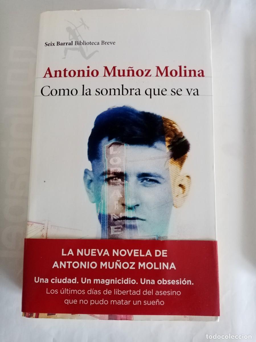 Libros de segunda mano: COMO LA SOMBRA QUE SE VA . Antonio Mu&ntilde;oz Molina ( SEIX BARRAL )
