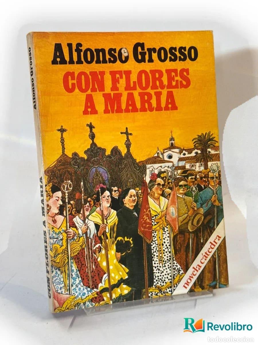 Libros de segunda mano: Con flores a Mar&iacute;a - Alfonso Grosso