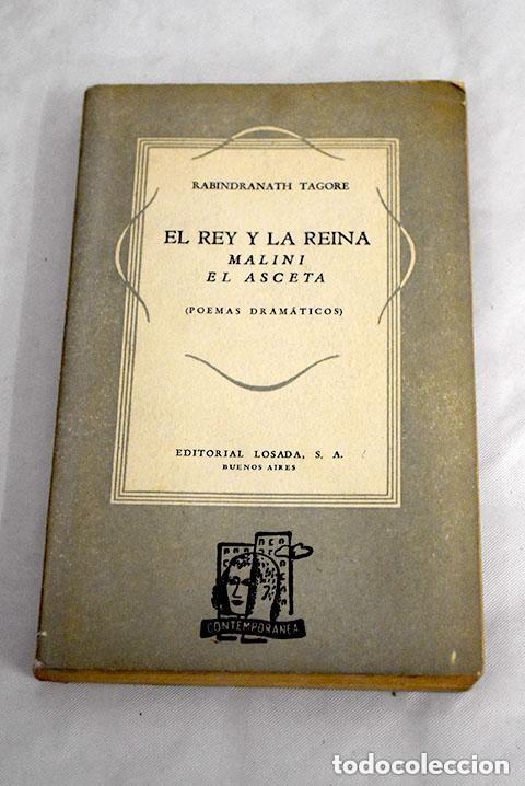 Libros de segunda mano: El rey y la reina ; Malini ; El asceta - Rabindranath Tagore - Editorial Losada - 1943