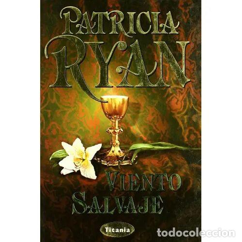 Libros de segunda mano: Viento Salvaje - Patricia Ryan - Titania - Rom&aacute;ntica-hist&oacute;rica, 50